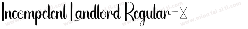 Incompetent Landlord Regular字体转换